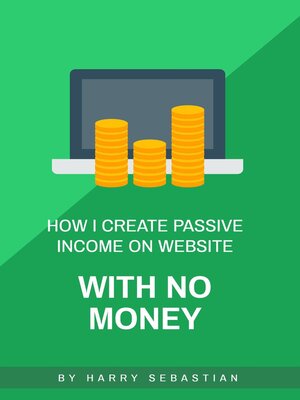 cover image of How I Create Passive Income on Website with No Money